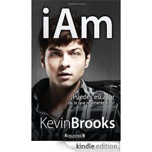 iAm (Spanish Edition) Kevin Brooks  Kindle Store