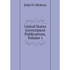 United States Government Publications, Volume 1 John H 