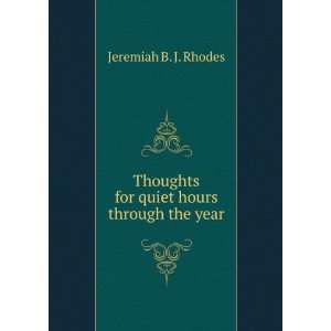   for quiet hours through the year Jeremiah B. J. Rhodes Books