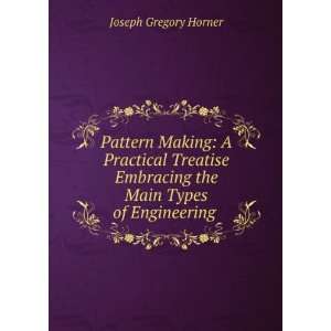  the Main Types of Engineering . Joseph Gregory Horner Books