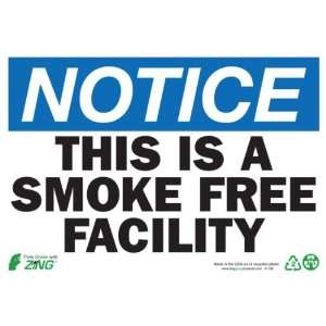 Zing Eco Safety Sign, Header NOTICE, THIS IS A SMOKE FREE FACILITY 