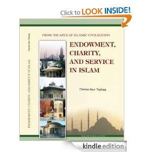 Endowment, Charity and Service in Islam Osman Nuri Topbas  
