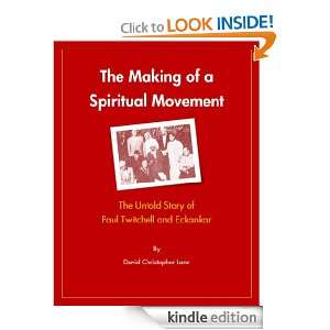 The Making of a Spiritual Movement The Untold Story of Paul Twitchell 