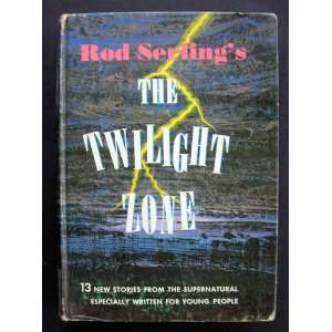  Rod Serlings The Twilight Zone 13 New Stories from the 