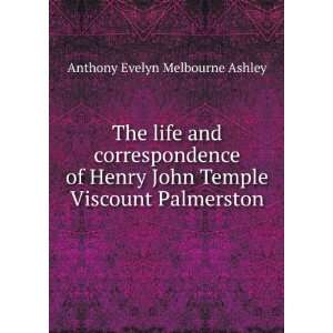   John Temple Viscount Palmerston Anthony Evelyn Melbourne Ashley