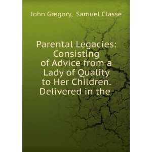   to Her Children. Delivered in the . Samuel Classe John Gregory Books