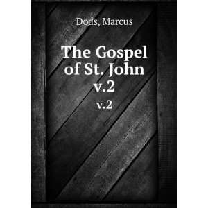  The Gospel of St. John. v.2 Marcus Dods Books