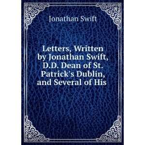   of St. Patricks Dublin, and Several of His . Jonathan Swift Books