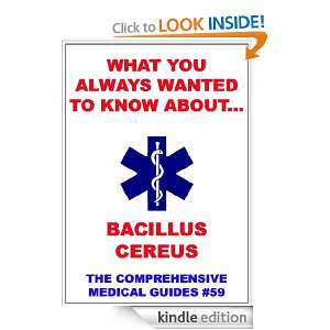   You Always Wanted To Know About Bacillus Cereus (Medical Basic Guides