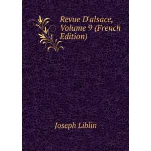    Revue Dalsace, Volume 9 (French Edition) Joseph Liblin Books