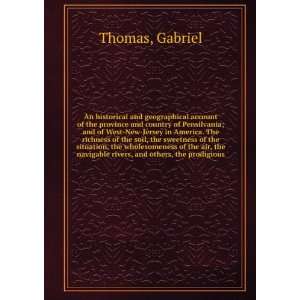   navigable rivers, and others, the prodigious Gabriel Thomas Books