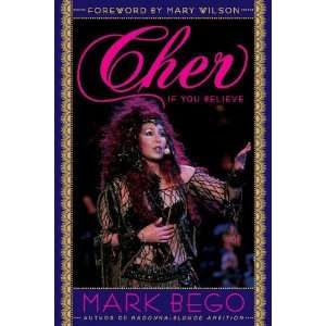  Cher If You Believe [Paperback] Mark Bego Books