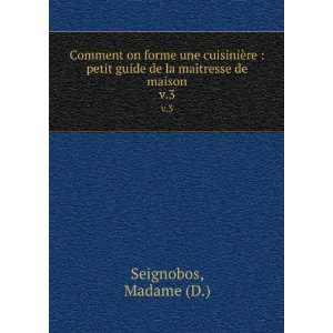   guide de la maÃ®tresse de maison. v.3 Madame (D.) Seignobos Books