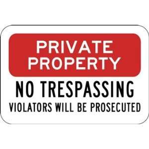   Property No Trespassing Violators Will Be Prosecuted Sign   24x18