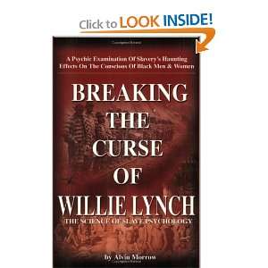  Breaking the Curse of Willie Lynch The Science Of Slave 