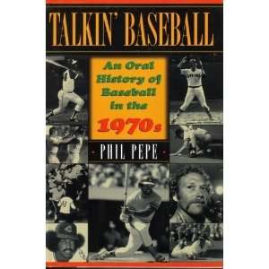  Talkin Baseball An Oral History of Baseball in the 1970s 