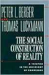The Social Construction of Reality A Treatise in the Sociology of 