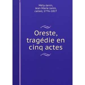  Oreste, trageÌdie en cinq actes Jean Marie Janin, called 