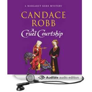 A Cruel Courtship (Audible Audio Edition) Candace Robb 