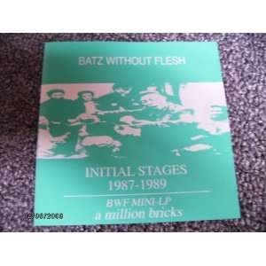  Batz Without Flesh initial Stages 1987 1989 Everything 