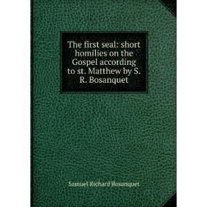   to st. Matthew by S.R. Bosanquet. Samuel Richard Bosanquet Books
