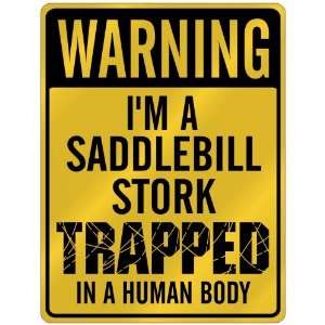  New  Warning I Am Saddlebill Stork Trapped In A Human 