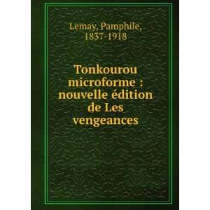   Ã©dition de Les vengeances Pamphile, 1837 1918 Lemay Books