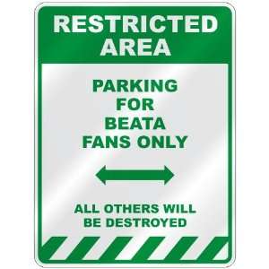   PARKING FOR BEATA FANS ONLY  PARKING SIGN