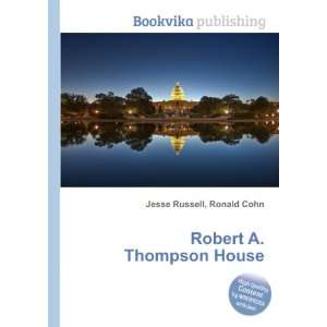  Robert A. Thompson House Ronald Cohn Jesse Russell Books