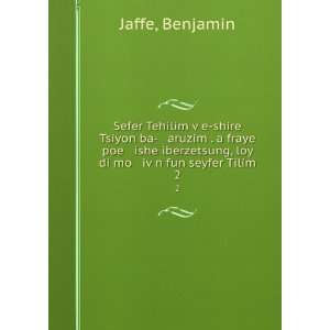   , loy di mo ivÌ£n fun seyfer Tilim. 2 Benjamin Jaffe Books