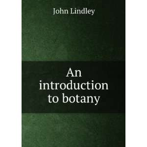  An introduction to botany John Lindley Books