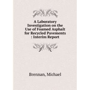   for Recycled Pavements  Interim Report Michael Brennan Books