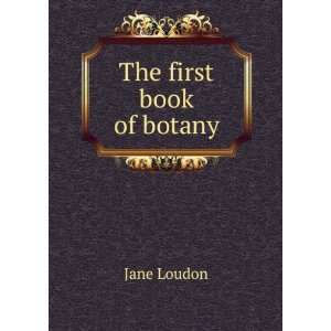  The first book of botany Jane Loudon Books
