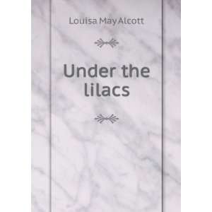  Under the lilacs Louisa May Alcott Books