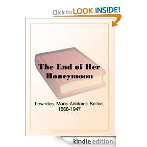   End of Her Honeymoon Marie Belloc Lowndes  Kindle Store