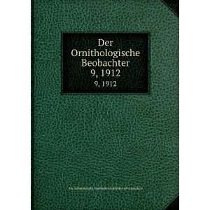  Der Ornithologische Beobachter. 9, 1912 Schweizerische 