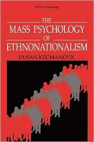 The Mass Psychology of Ethnonationalism, (0306454424), Dusan 