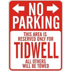   PARKING  RESERVED ONLY FOR TIDWELL  PARKING SIGN