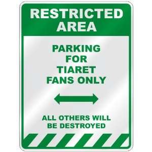   PARKING FOR TIARET FANS ONLY  PARKING SIGN