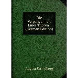 Die Vergangenheit Eines Thoren . (German Edition) August Strindberg 