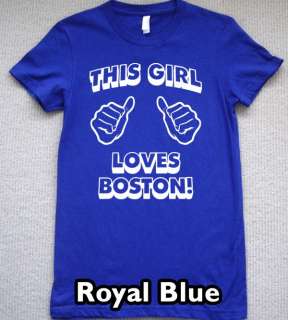 THIS GIRL LOVES BOSTON T Shirt new beantown tee jersey  