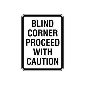 BLIND CORNER PROCEED WITH CAUTION Sign   24 x 18 .080 Diamond Grade 