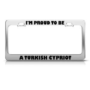  Proud To Be Turkish Cypriot Turkey license plate frame 