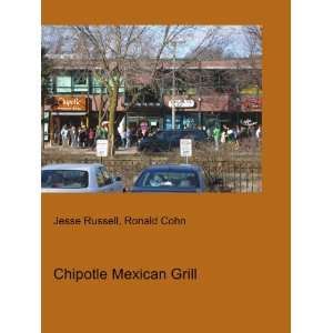 Chipotle Mexican Grill Ronald Cohn Jesse Russell  Books