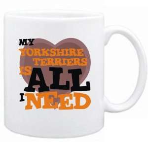  New  My Yorkshire Terriers Is All I Need  Mug Dog