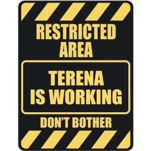   RESTRICTED AREA TERENA IS WORKING  PARKING SIGN