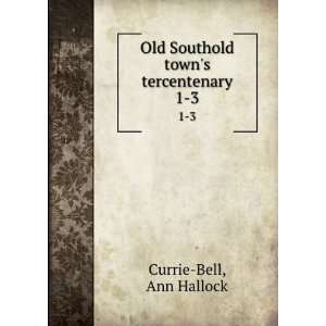  Old Southold towns tercentenary, Ann Hallock. Currie 