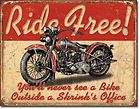 Ride Free Never See Shrink TIN SIGN biker gift motorcyc​.