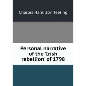   of the Irish rebellion of 1798 Charles Hamilton Teeling Books