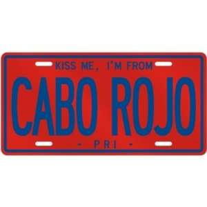  NEW  KISS ME , I AM FROM CABO ROJO  PUERTO RICO LICENSE 